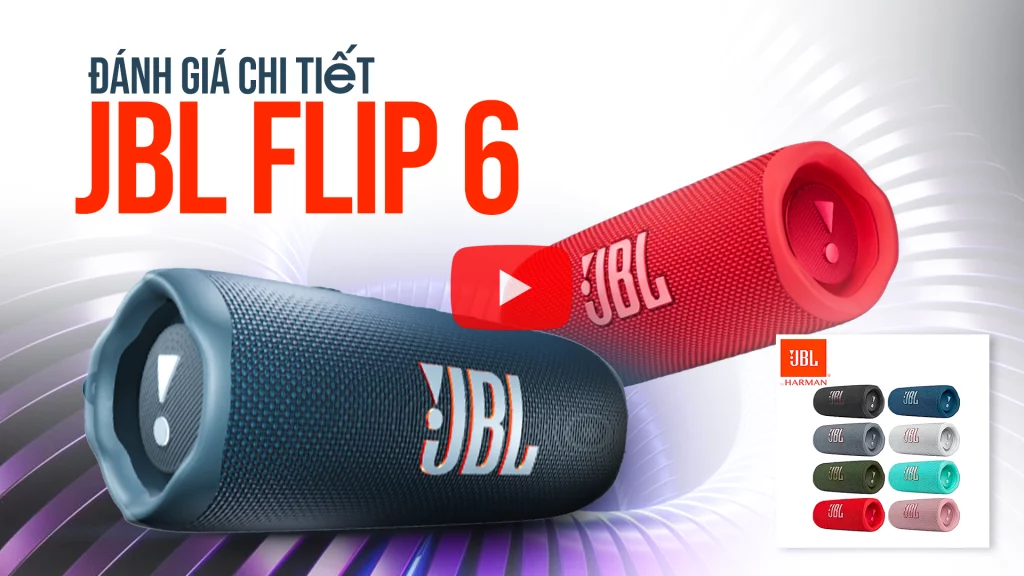 Đánh giá chi tiết loa bluetooth JBL Flip 6