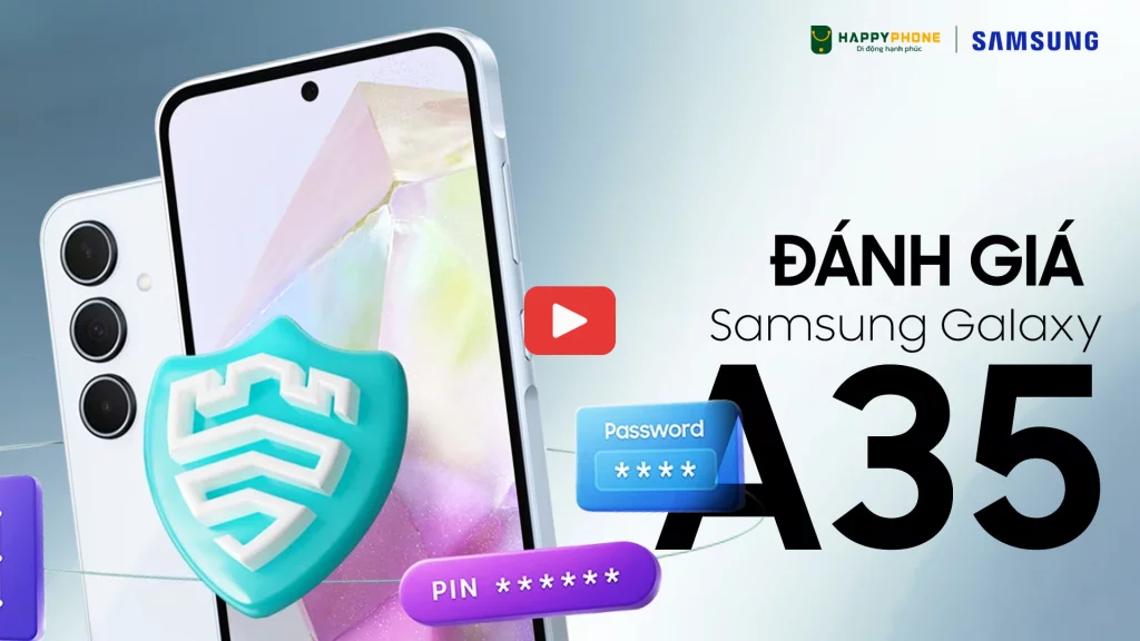 Đánh giá chi tiết Samsung Galaxy A35