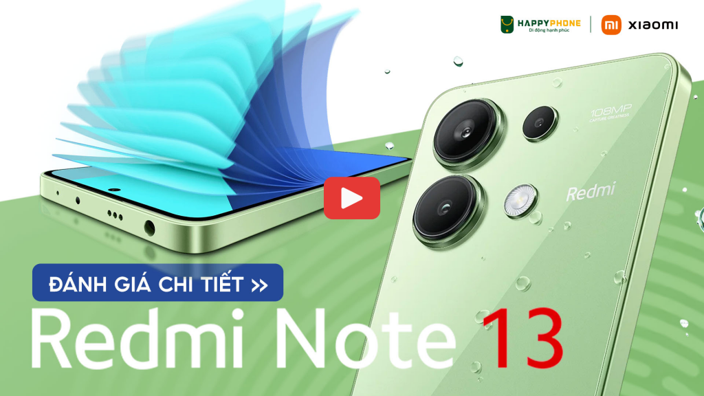 Video đánh giá chi tiết Redmi Note 13