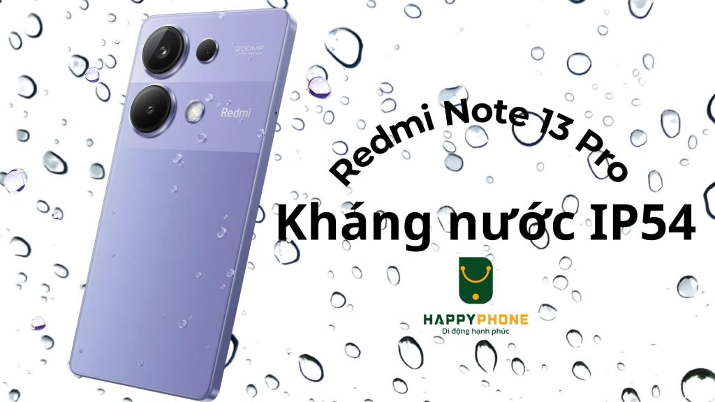 Xiaomi Redmi Note 13 Pro Kháng nước IP54