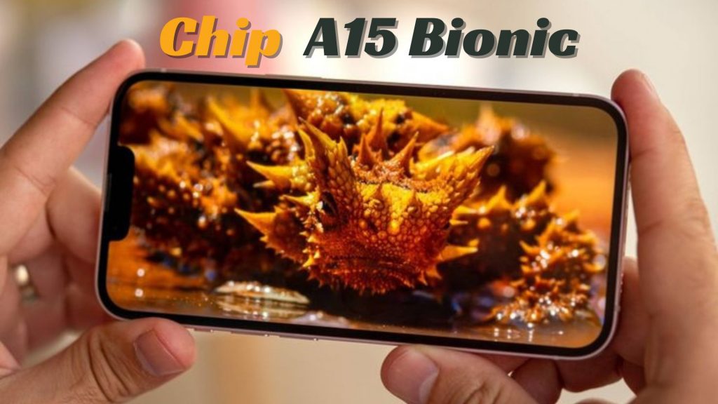 iPhone 13 Chip A15 Bionic