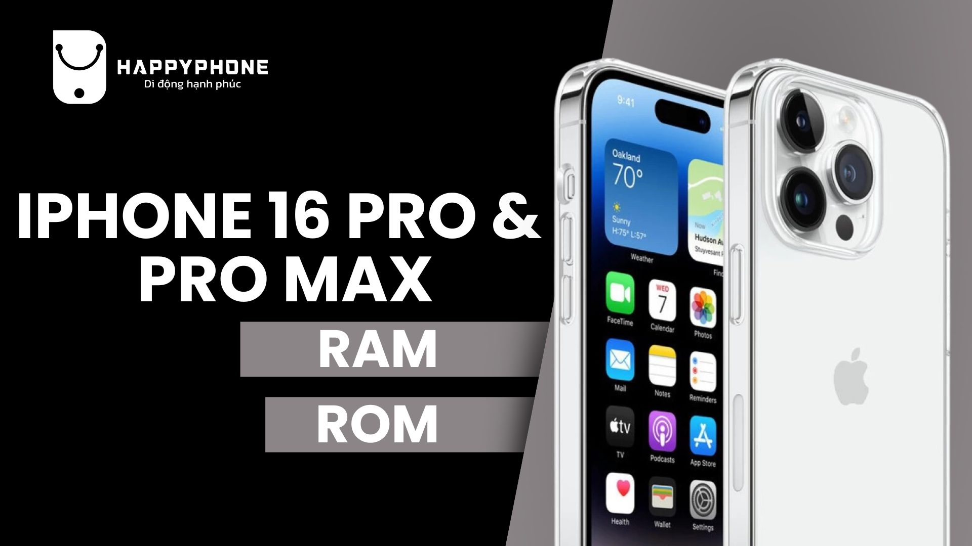 Dung lượng ROM và RAM trên iPhone 16 Pro và 16 Pro Max