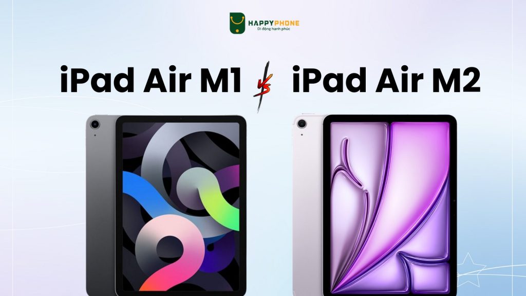 Màn hình iPad Air M2 và M1 khác gì