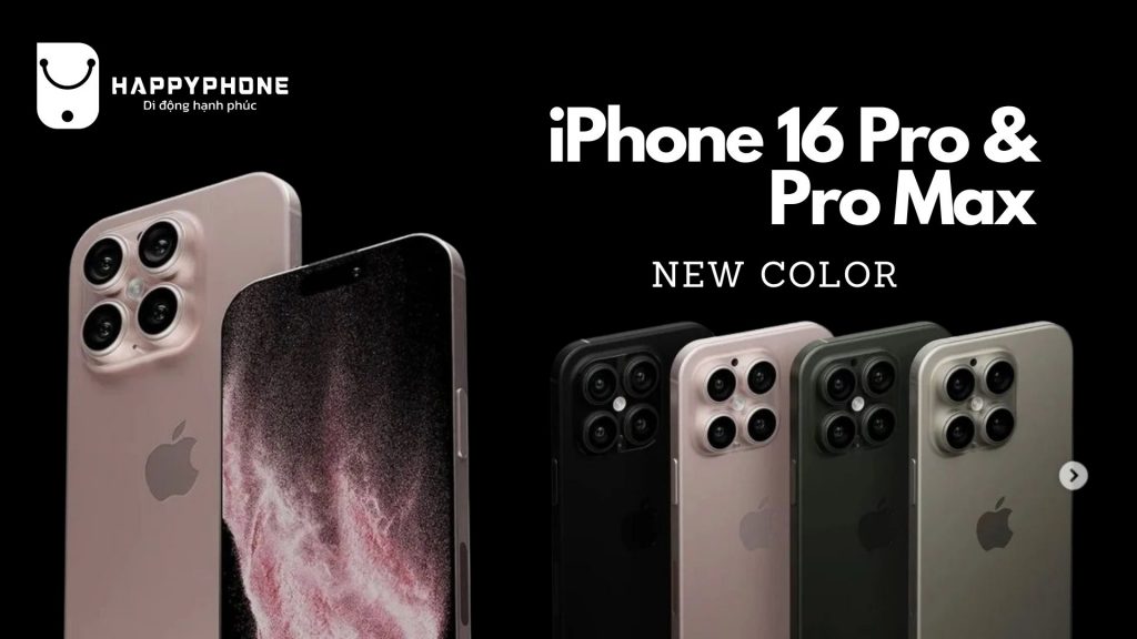 Màu iPhone 16 Pro và iPhone 16 Pro Max có gì mới