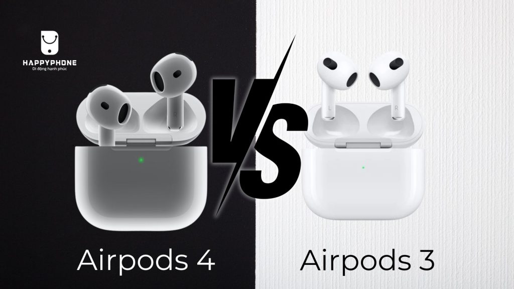 So sánh Airpods 3 với Airpods 4