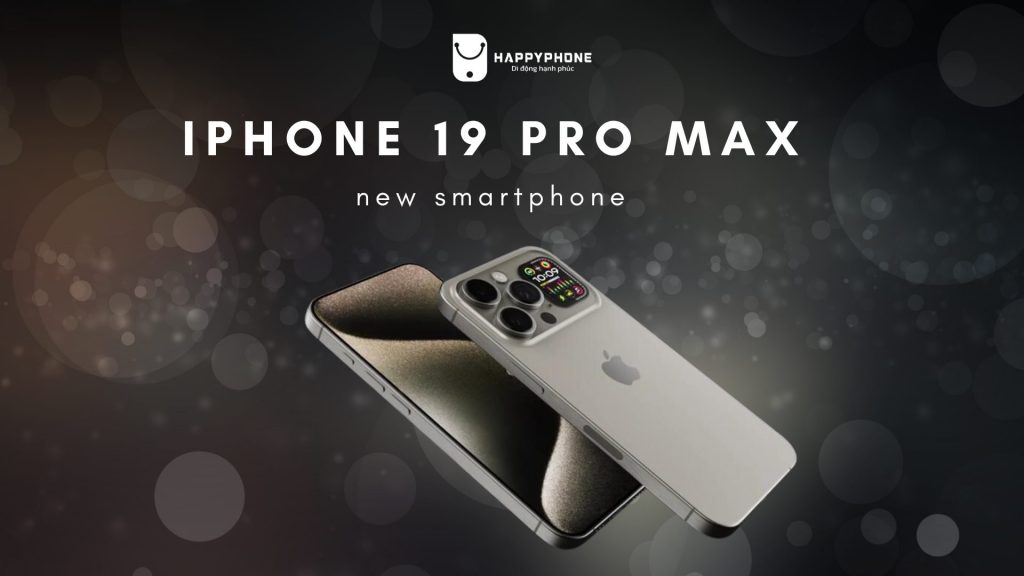 iPhone 19 Pro và Pro Max sẽ ra mắt vào năm 2027