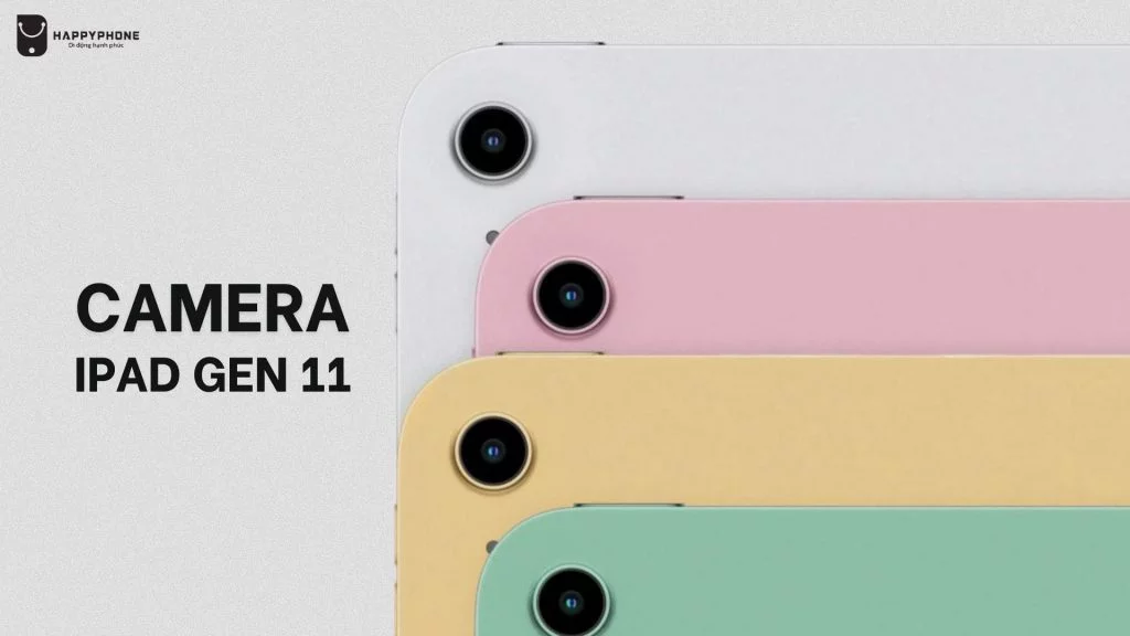 Camera iPad Gen 11 hỗ trợ chống rung quang học