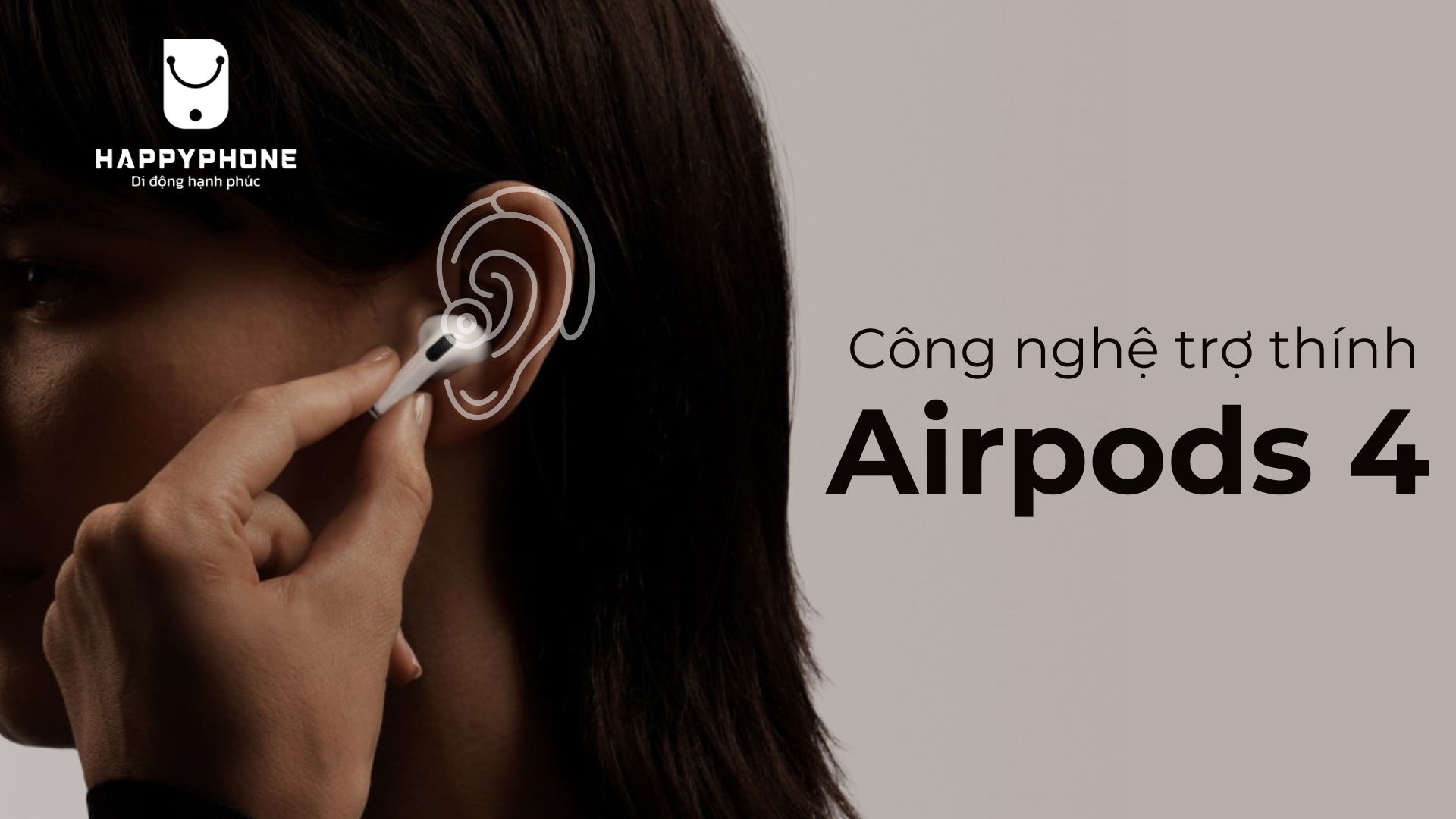 Công nghệ âm thanh Airpods 4 có chứng năng trợ thính 