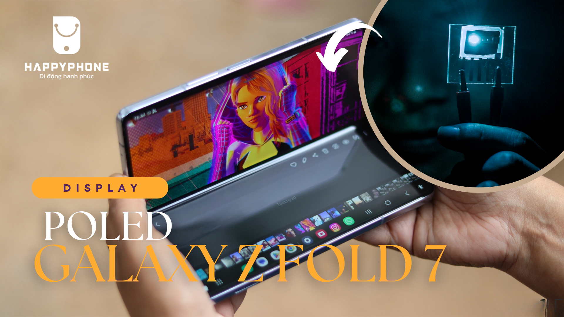 Công nghệ màn hình hoàn toàn mới trên Galaxy Z Fold 7