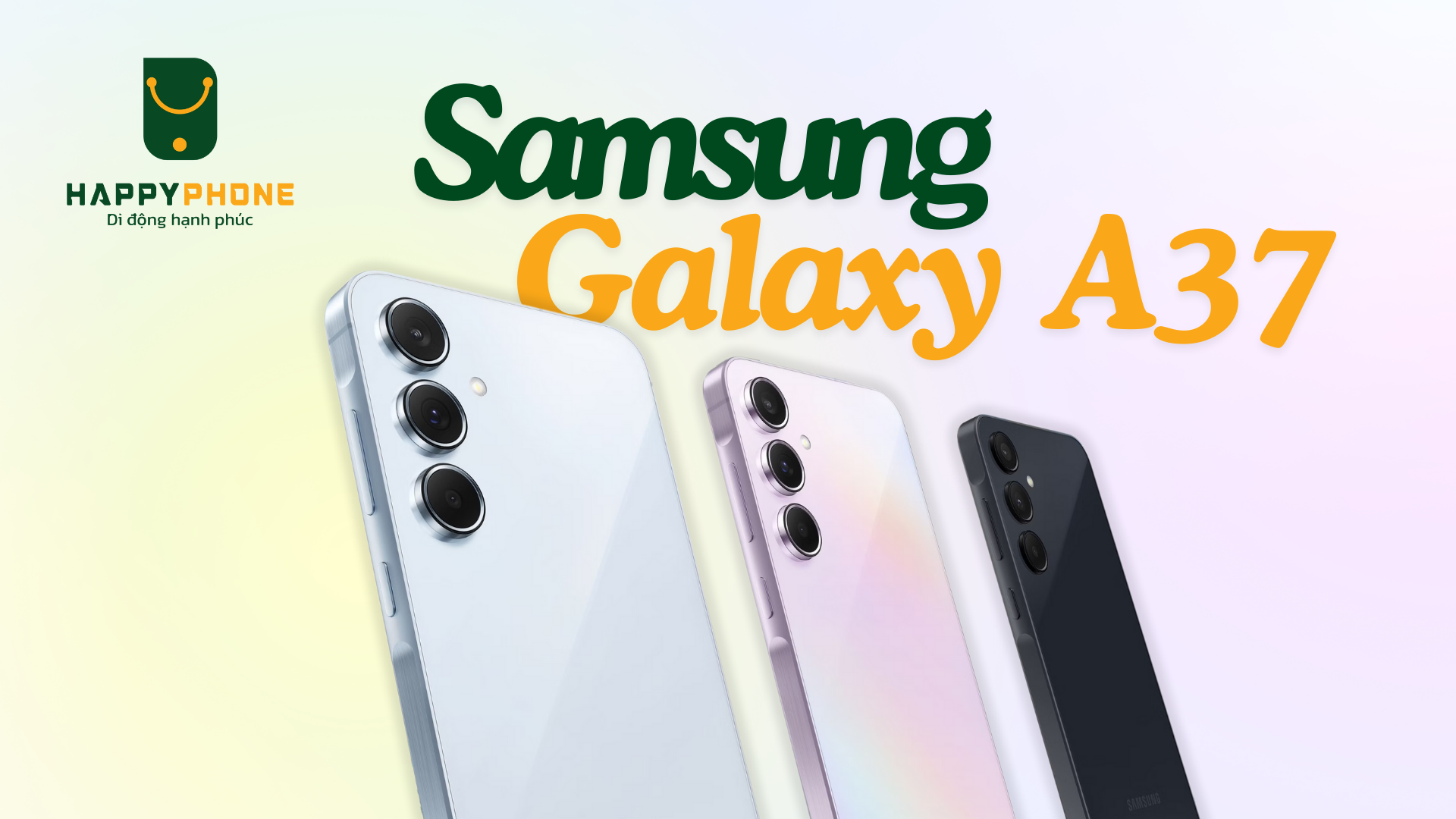 Samsung Galaxy A37 Thi t K G M i Gi Bao Nhi u 