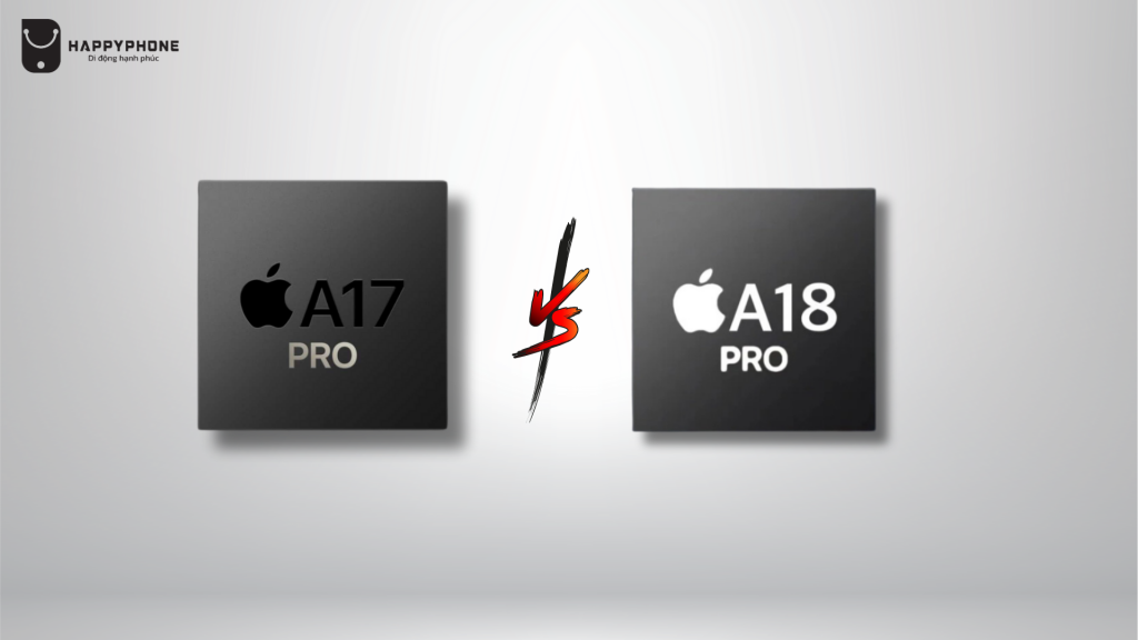 So sánh chip A18 Pro và Chip A17 Pro về hiệu năng