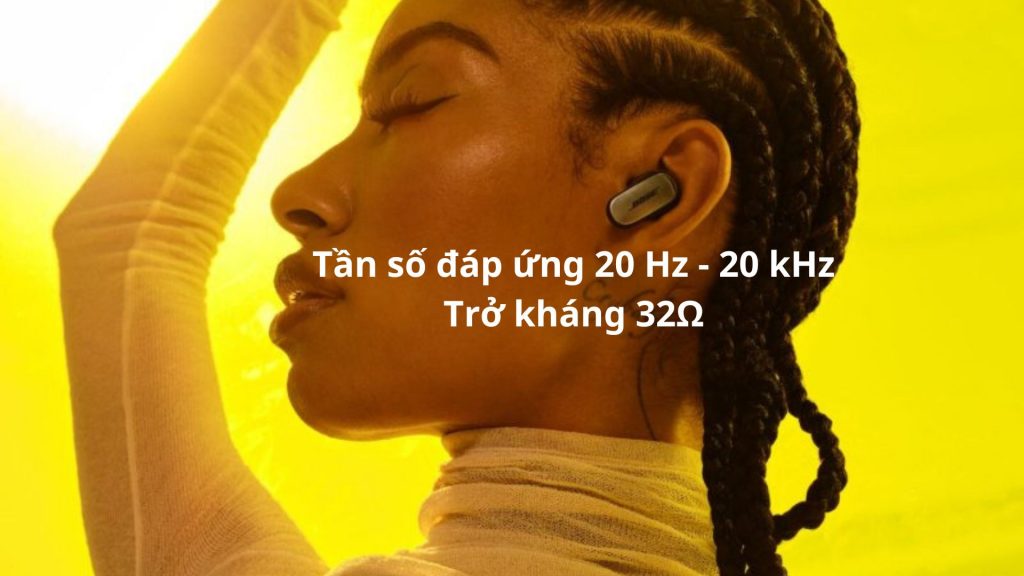 Tai nghe Bluetooth Bose QuietComfort Ultra Earbuds Tần số đáp ứng 20 Hz - 20 kHz Trở kháng 32Ω