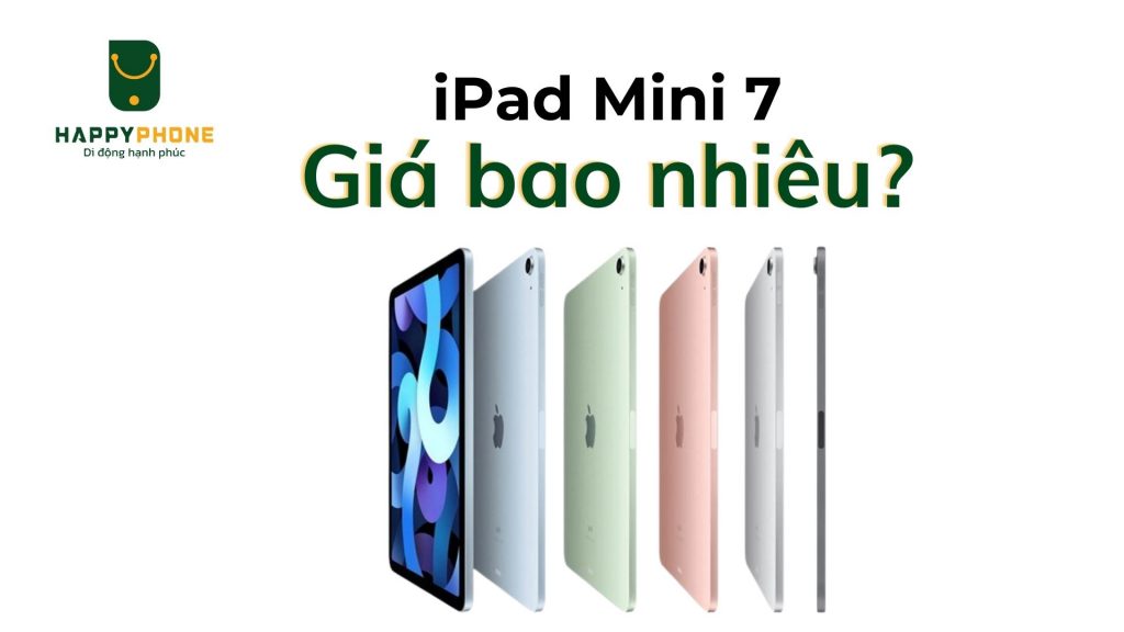 iPad Mini 7 giá bao nhiêu