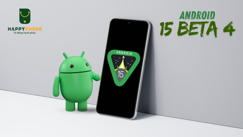 Android 15 beta 4 có gì mới