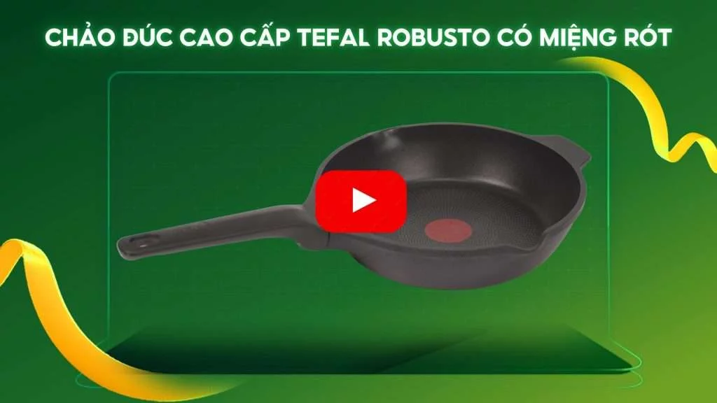 Chảo Đúc Cao Cấp Tefal Robusto Có Miệng Rót 20Cm, 22Cm, 24Cm, 26Cm