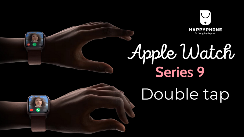 Đồng hồ thông minh Apple Watch Series 9 với chức năng double tap