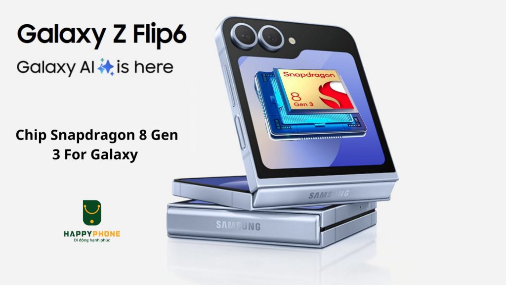 Galaxy Z Flip 6 gập thế hệ mới được trang bị chip Snapdragon 8 Gen 3 For Galaxy mạnh mẽ nhất từ Qualcomm