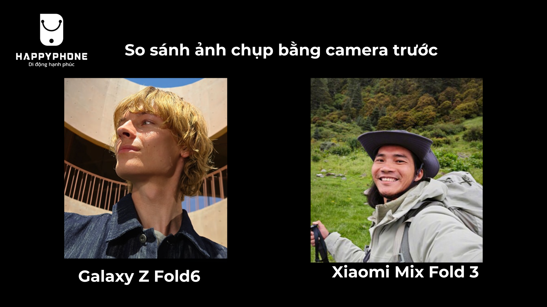 Galaxy Z Fold6 & Xiaomi Mix Fold 3 so sánh camera trước