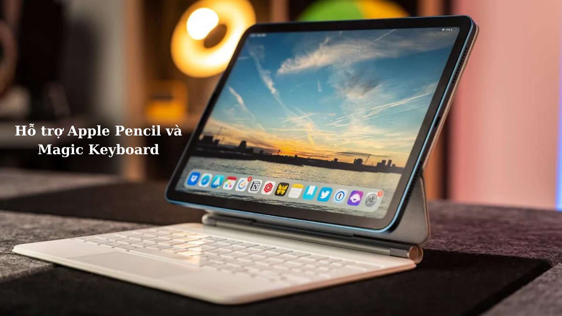 Máy tính bảng iPad Gen 10 WiFi 2022 hỗ trợ Apple Pencil và Magic Keyboard