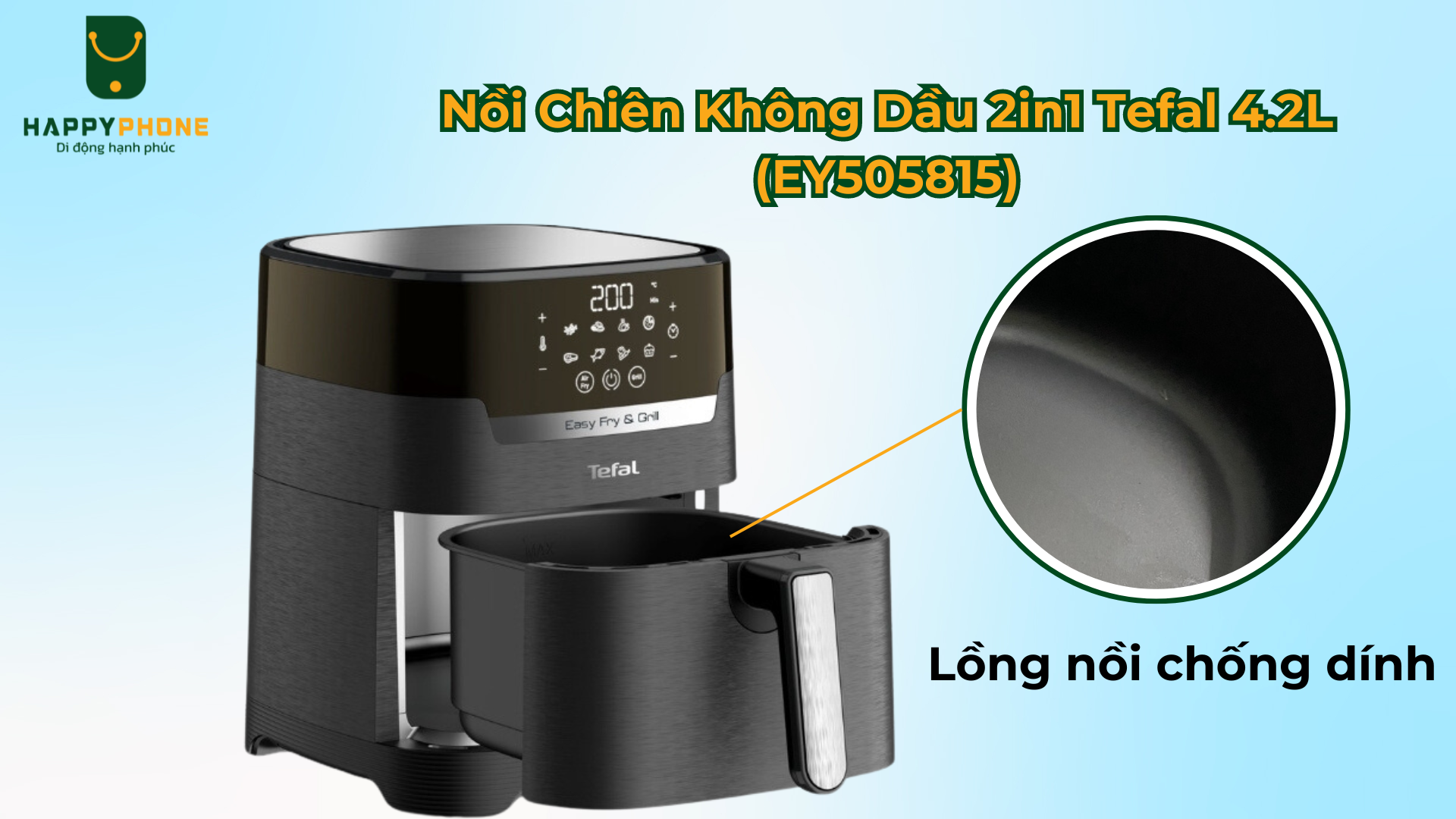 Nồi Chiên Không Dầu 2in1 Tefal 4.2L (EY505815) lòng nồi chống dính