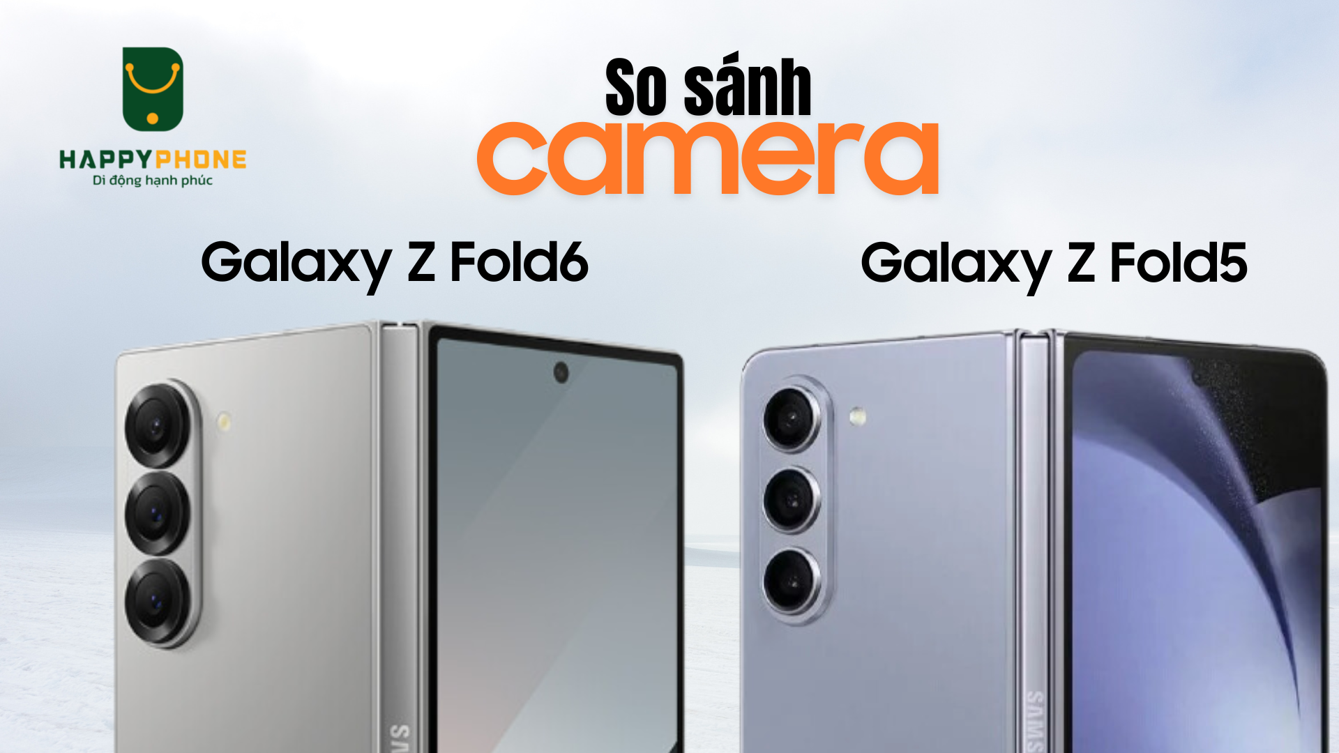 So sánh camera chụp ảnh Galaxy Z Fold6 và Galaxy Z Fold5