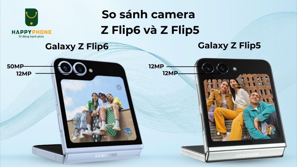 So sánh camera sau của Galaxy Z Flip6 và Galaxy Z Flip5
