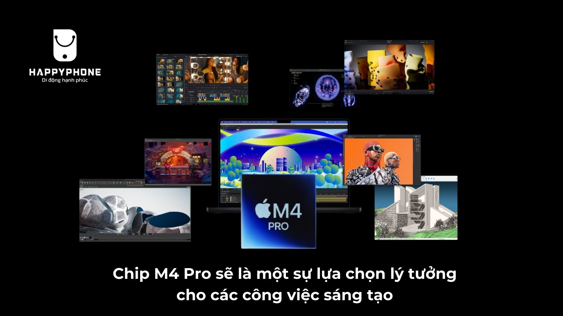 Chip M4 Pro sẽ là một sự lựa chọn lý tưởng cho các công việc sáng tạo