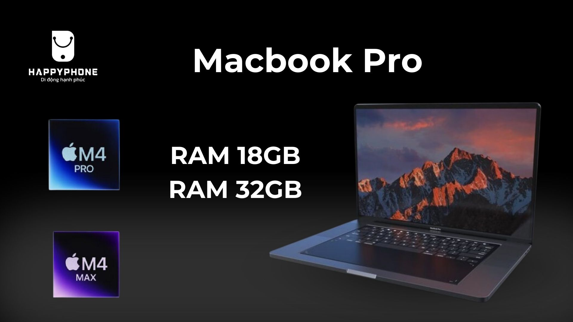 Macbook Pro sử dụng chip M4 Pro và chip M4 Max hỗ trợ dung lượng RAM cao