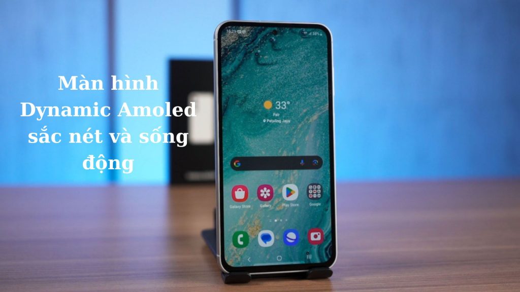 Màn hình Dynamic Amoled sắc nét và sống động