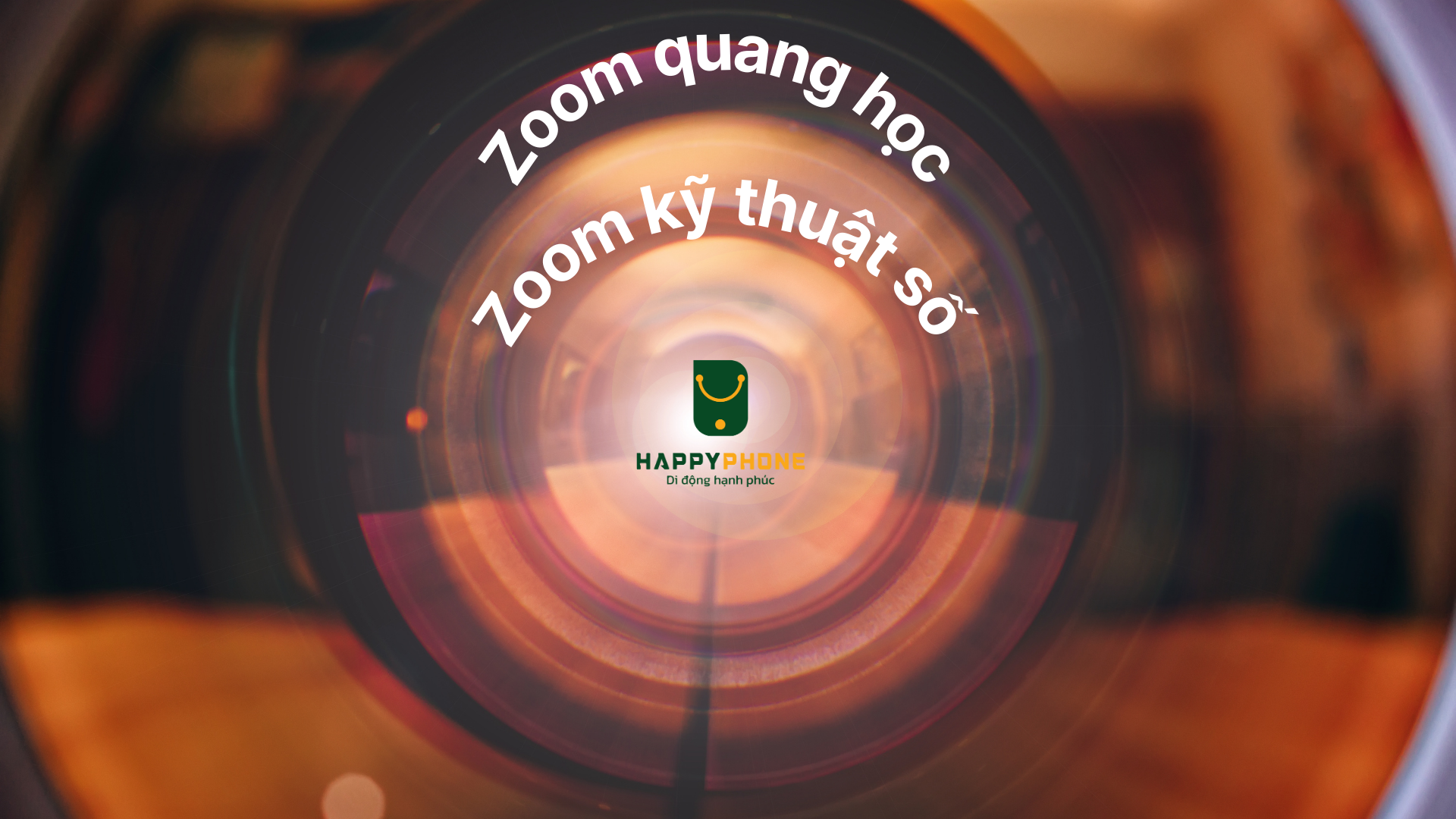 Zoom quang học là gì_ Zoom kỹ thuật số là gì