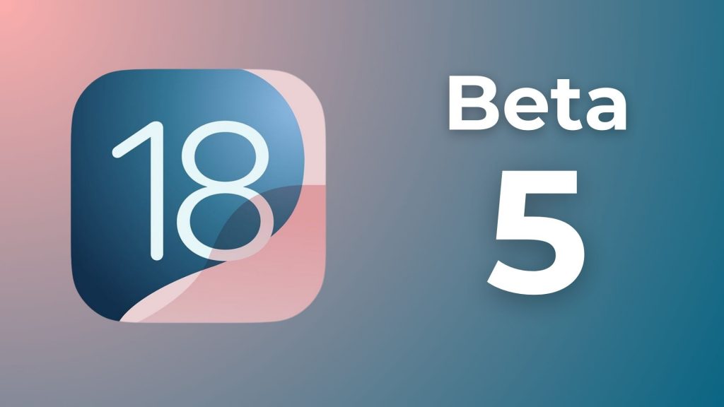 iOS 18 Beta 5 có tính năng và thay đổi gì mới