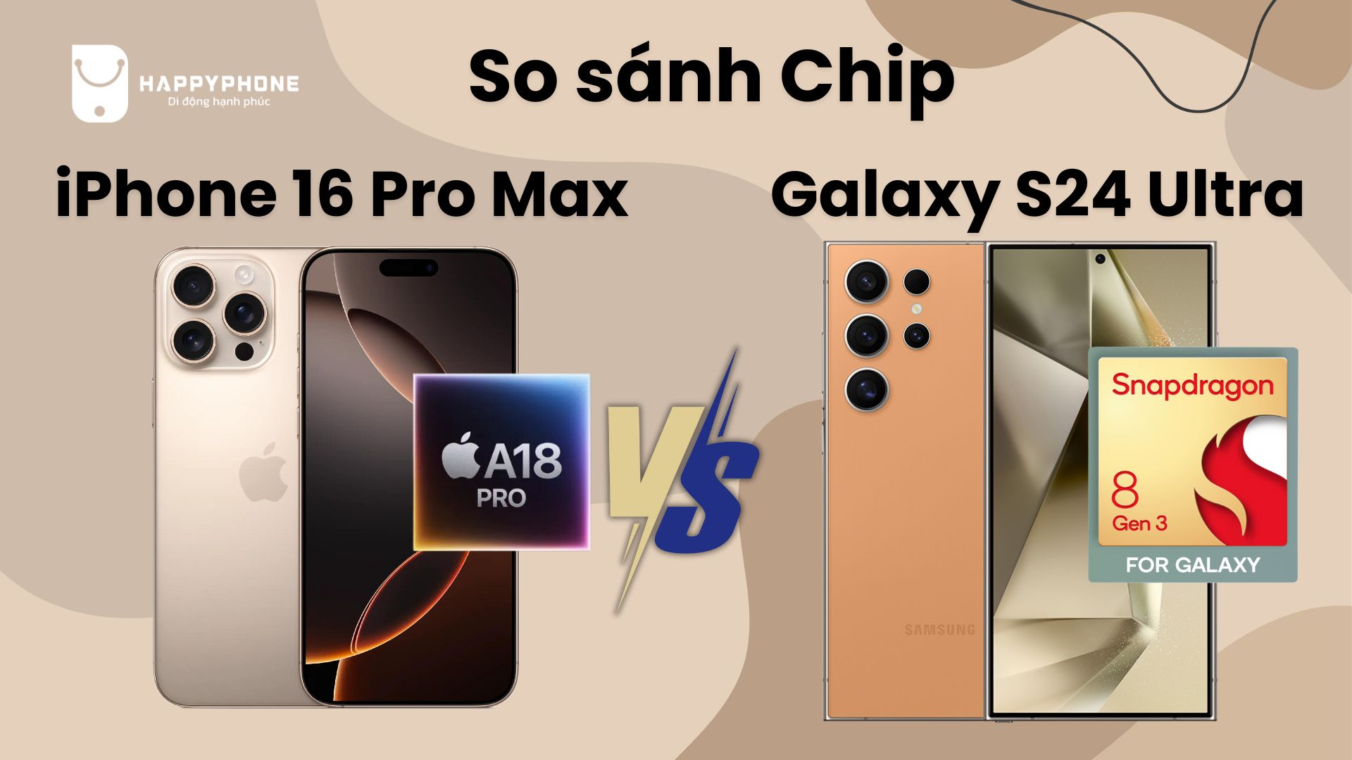 Chip iPhone 16 Pro Max và Galaxy S24 Ultra ai mạnh hơn