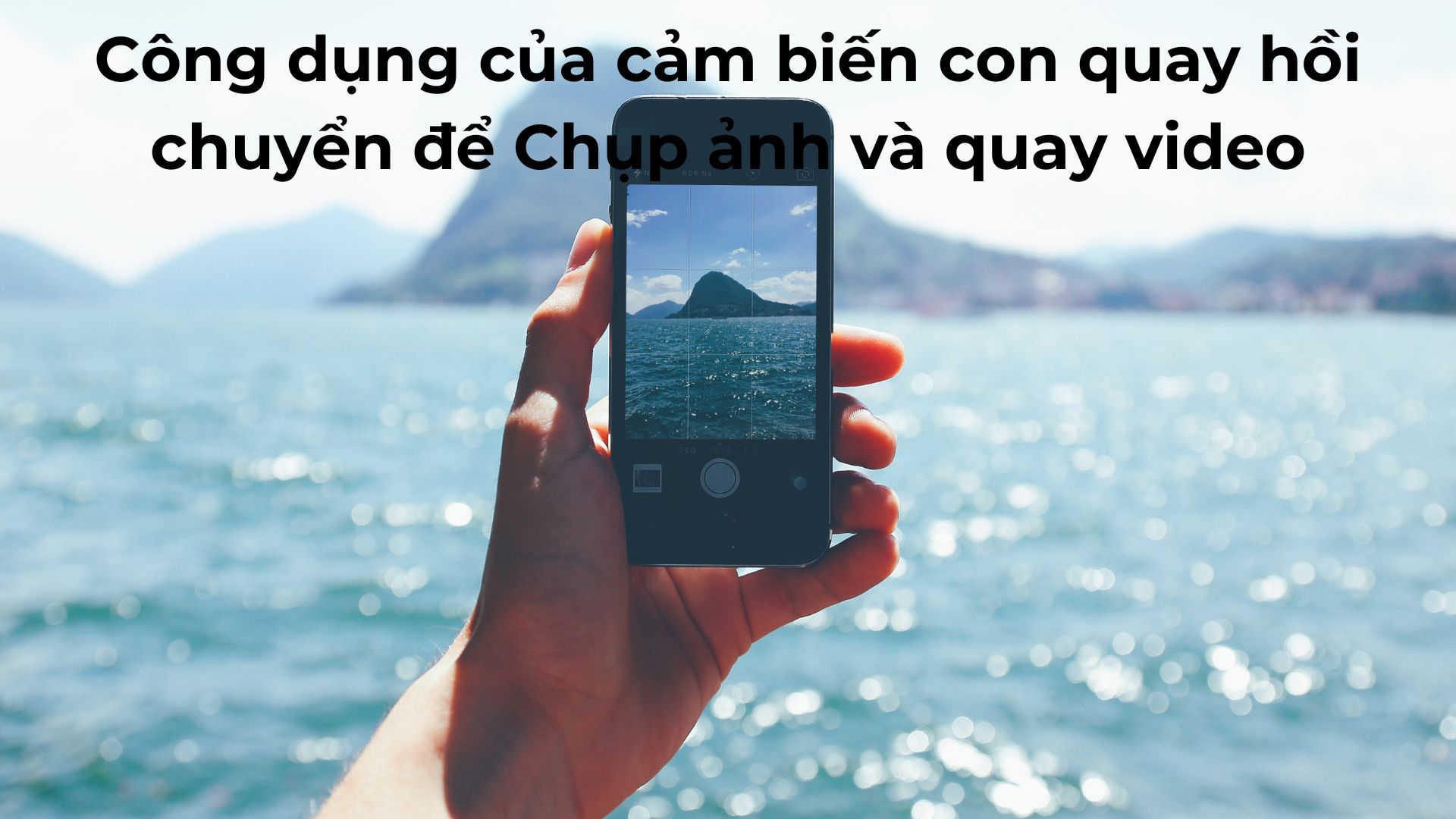 Công dụng của cảm biến con quay hồi chuyển để Chụp ảnh và quay video