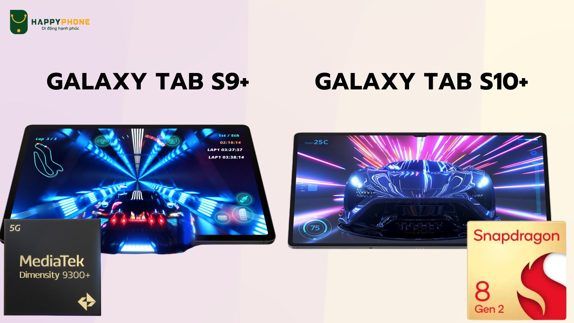 Galaxy Tab S10+ và Tab S9+ Hiệu năng mạnh mẽ