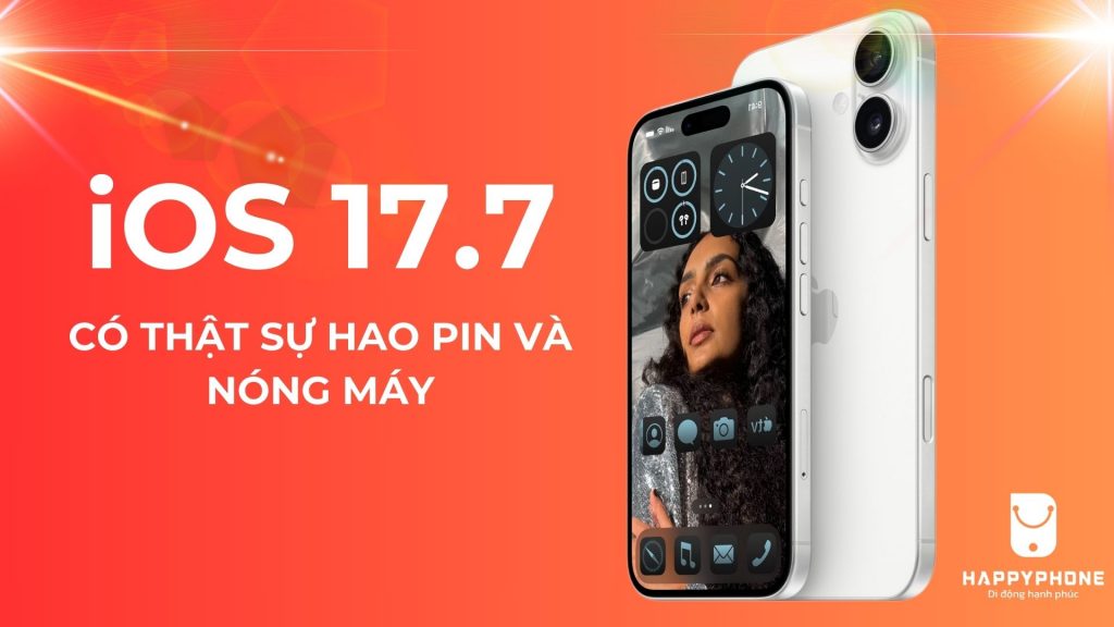 iOS 17.7 có gây nóng máy hao pin?