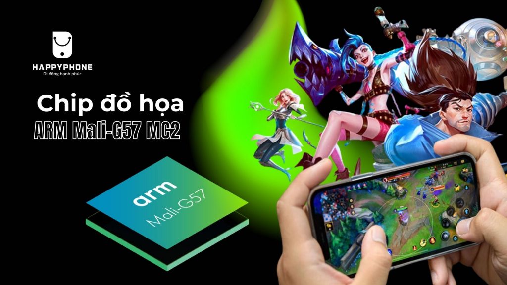 Chip đồ họa ARM Mali-G57 MC2 của Xiaomi