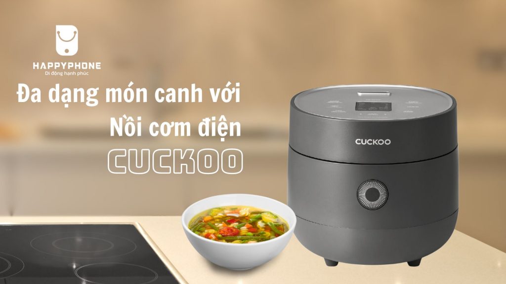 Đa dạng món canh với nồi cơm Cuckoo (CR-0675F)