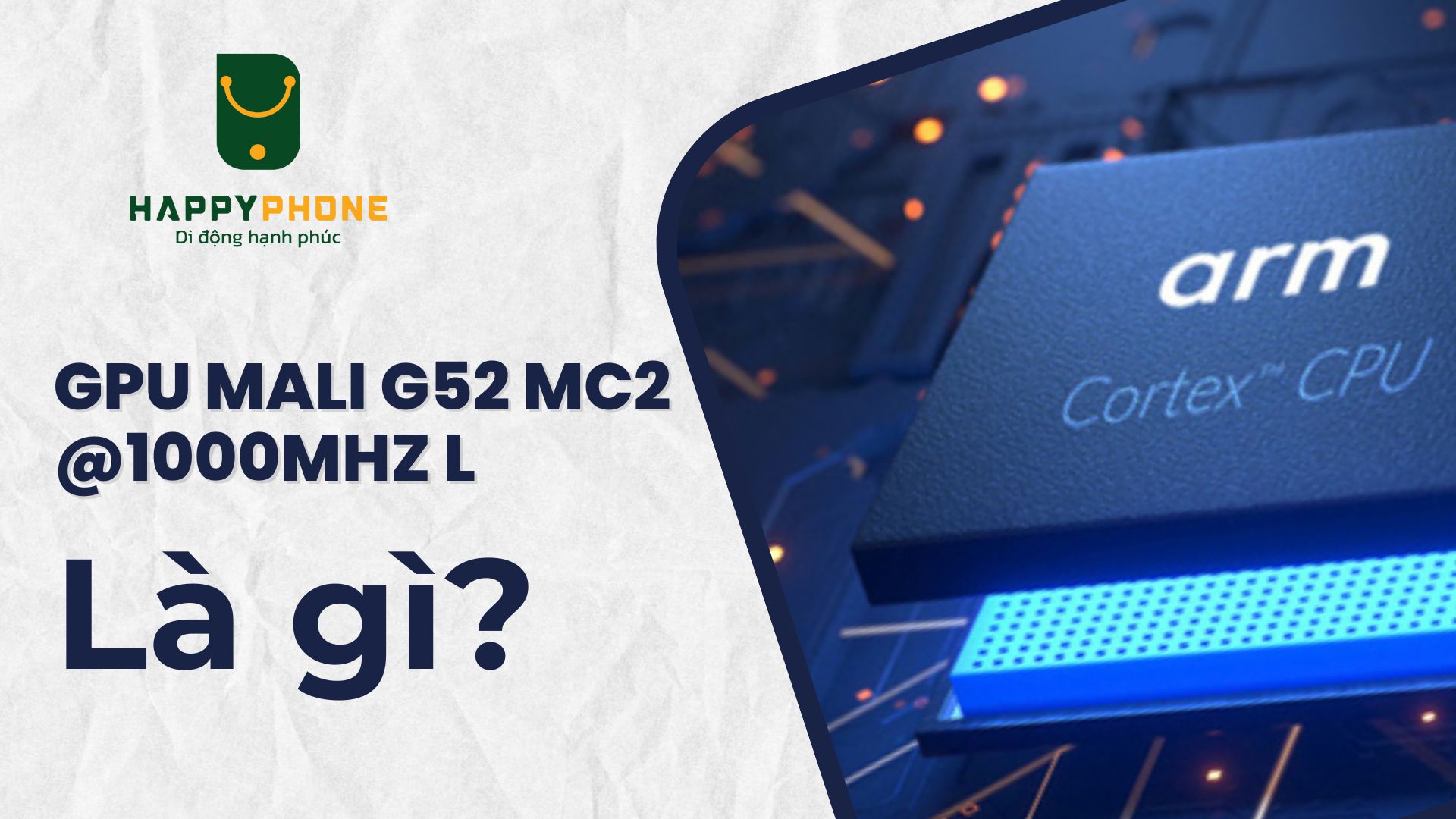 GPU Mali G52 MC2 @1000MHz là gì