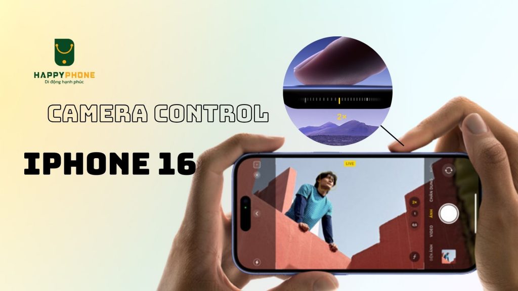 Giới thiệu về nút Camera Control trên iPhone 16