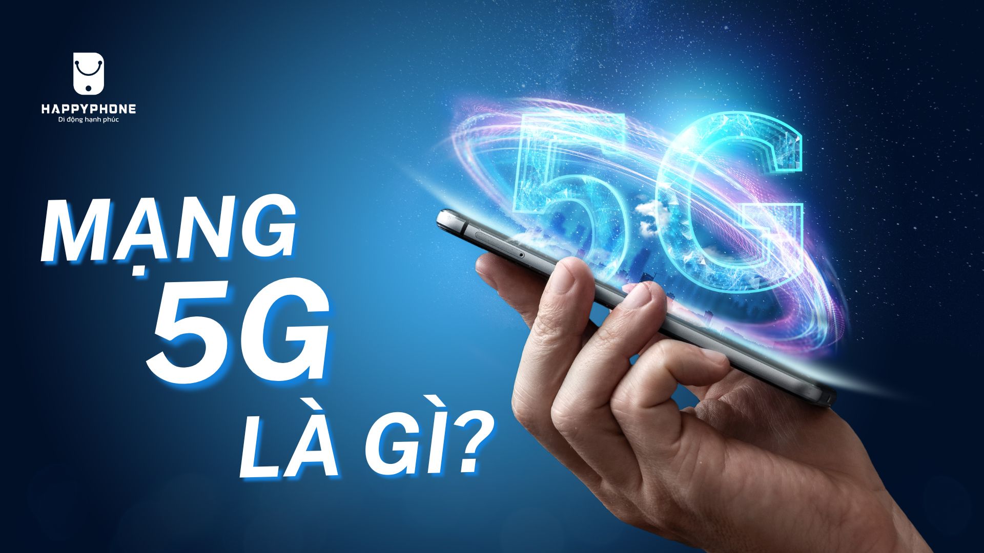 Mạng 5G là gì