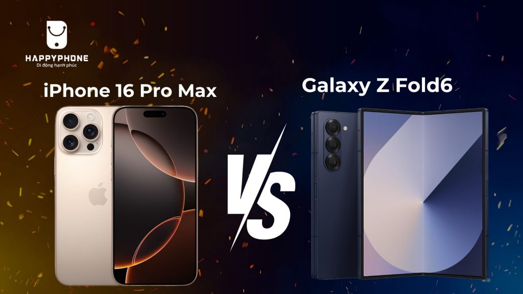 Nên mua iPhone 16 Pro Max hay Samsung Galaxy Z Fold6