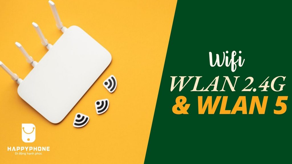 Wifi WLAN 2.4G _ WLAN 5 là gì