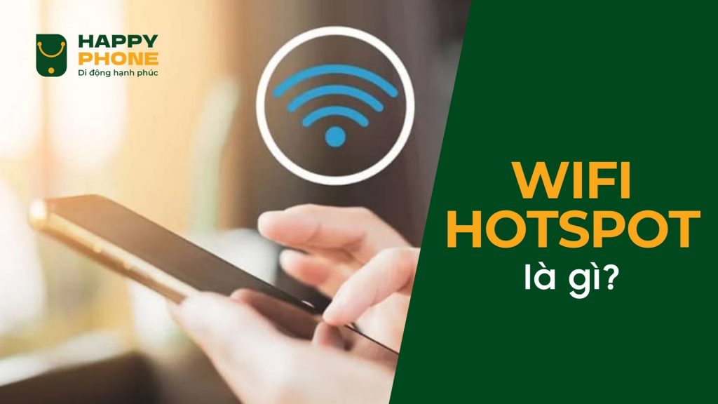 Wifi hotspot là gì