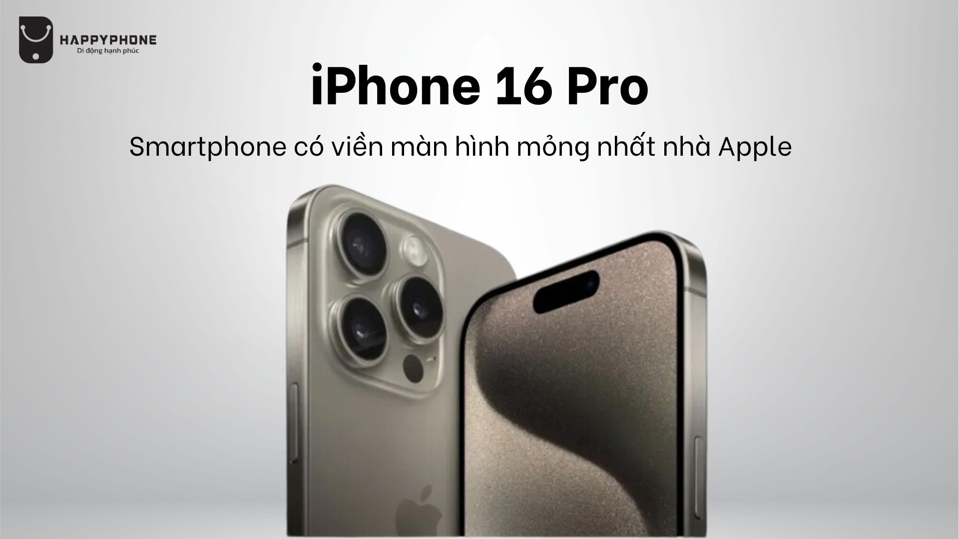 iPhone 16 Pro có viền màn hình cực mỏng