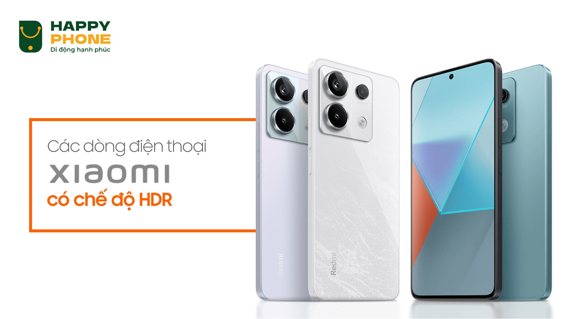 Các dòng điện thoại Xiaomi có chế độ HDR