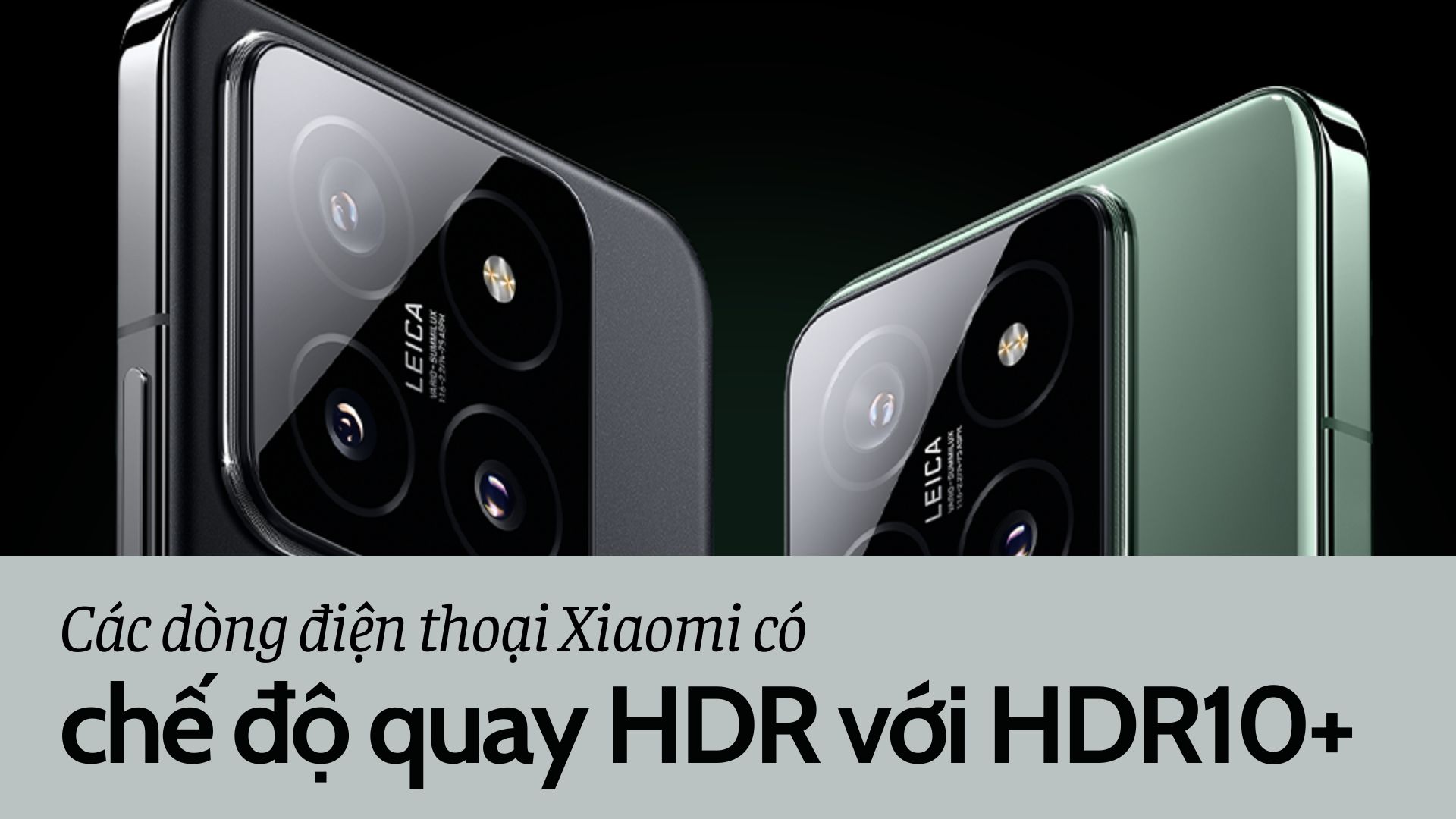 Các dòng điện thoại Xiaomi có chế độ quay HDR với HDR10+