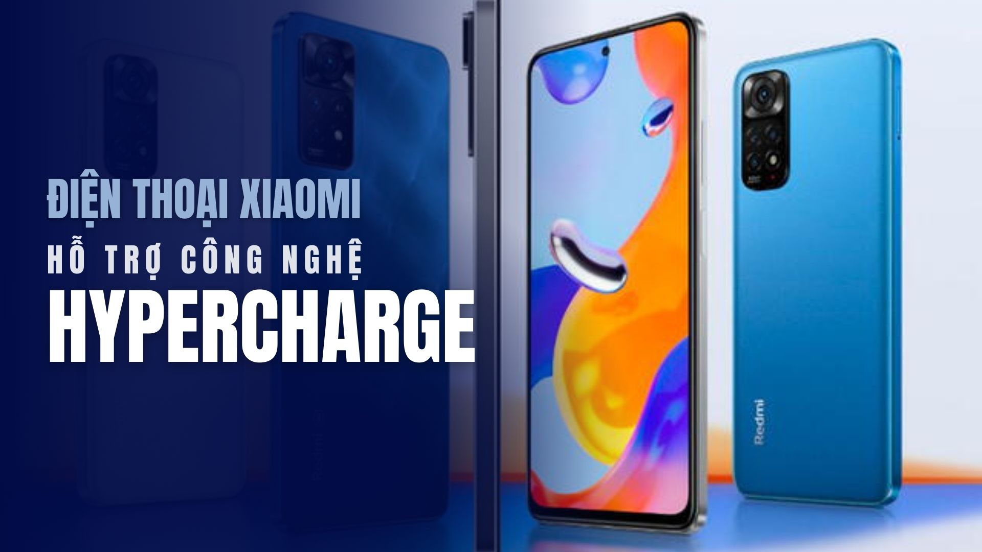 Các dòng điện thoại Xiaomi hỗ trợ HyperCharge