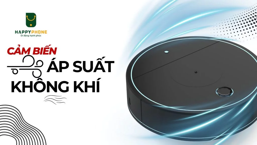 Cảm biến áp suất không khí trên máy và robot hút bụi