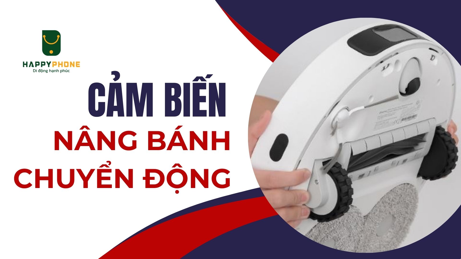 Cảm biến nâng bánh truyền động trên máy và robot hút bụi