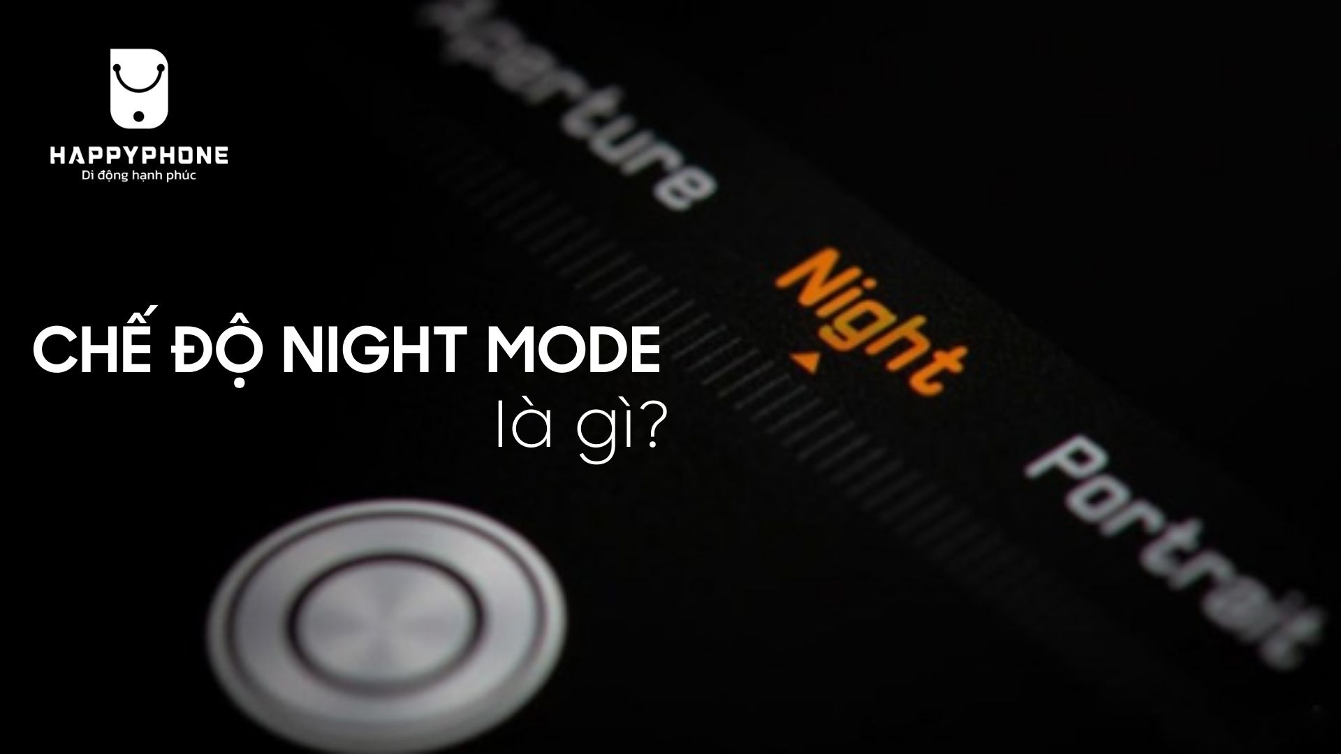 Chế độ ban đêm (Night Mode) là gì